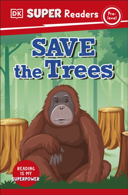DK Super Readers Pre-Level Save the Trees, EPUB eBook