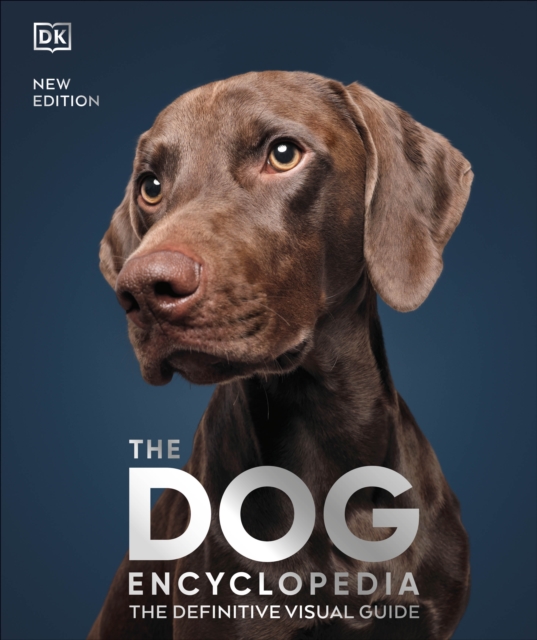 The Dog Encyclopedia : The Definitive Visual Guide, Hardback Book