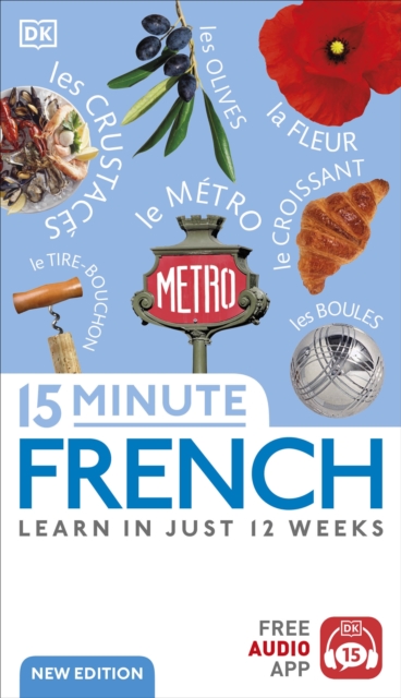 15 Minute French : Learn in Just 12 Weeks, Paperback / softback Book