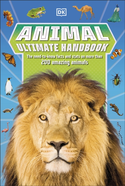 Animal Ultimate Handbook : The Need-to-Know Facts and Stats on More Than 200 Animals, EPUB eBook