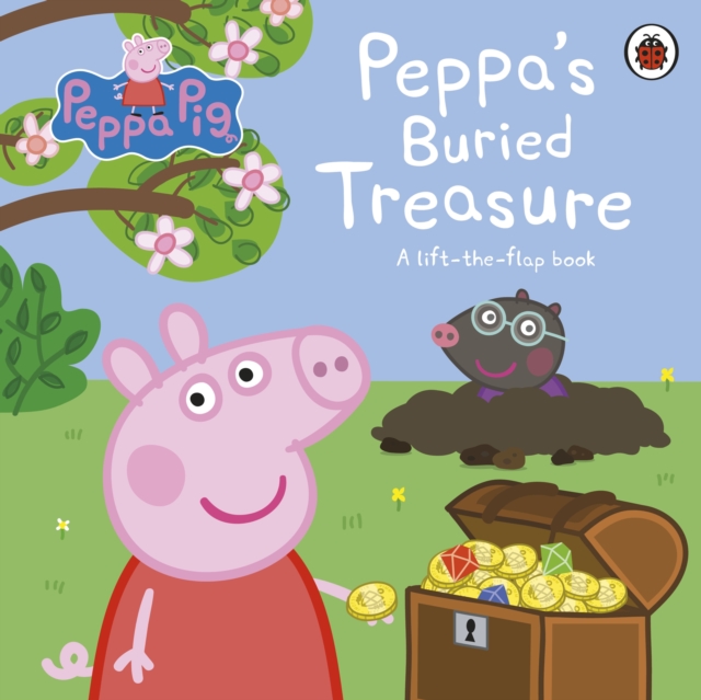 Peppa Pig: Peppa's Buried Treasure : A lift-the-flap book, Board book Book