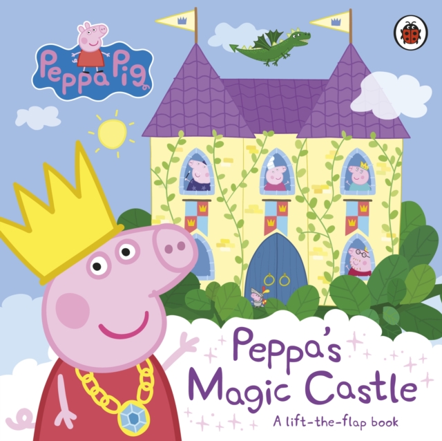 Peppa Pig: Peppa's Magic Castle : A lift-the-flap book, Board book Book