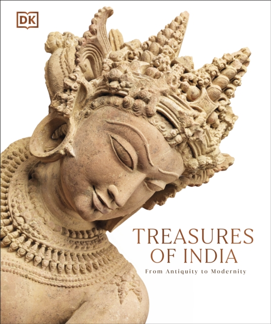 Treasures of India : From Antiquity to Modernity, Hardback Book