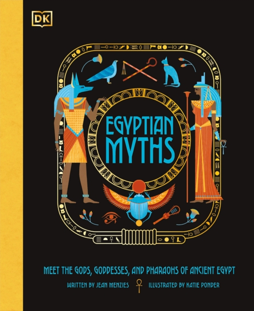 Egyptian Myths : Meet the Gods, Goddesses, and Pharaohs of Ancient Egypt, EPUB eBook