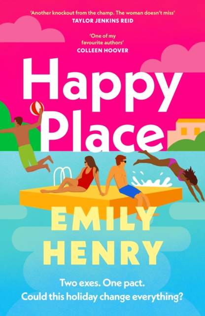 Happy Place : The new #1 Sunday Times bestselling novel from the author of Beach Read and Book Lovers, Hardback Book