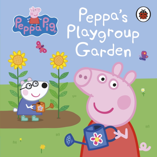 Peppa Pig: Peppa's Playgroup Garden, Board book Book