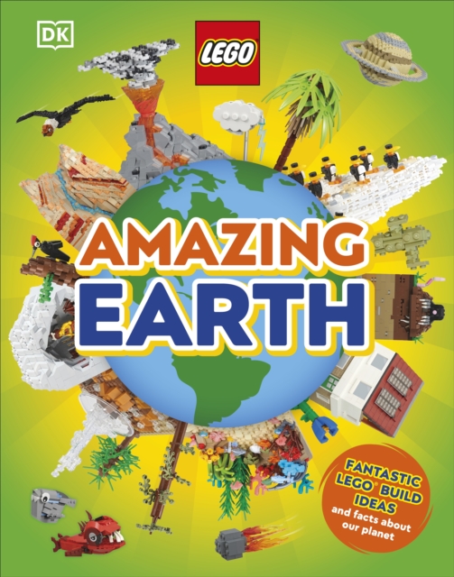LEGO Amazing Earth : Fantastic Building Ideas and Facts About Our Planet, Hardback Book