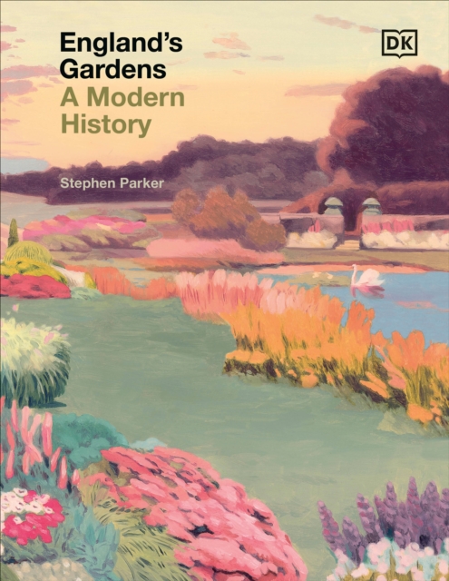 England's Gardens : A Modern History, Hardback Book
