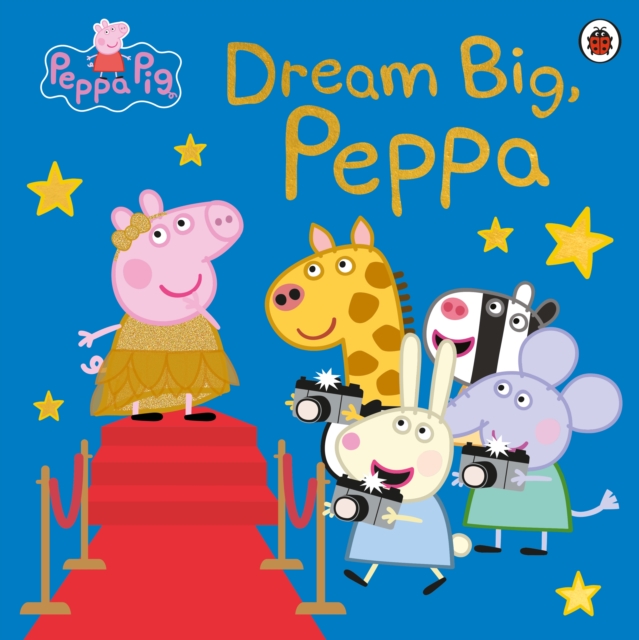 Peppa Pig: Dream Big, Peppa!, EPUB eBook