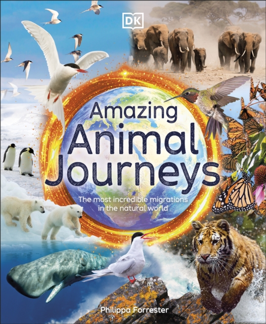 Amazing Animal Journeys : The Most Incredible Migrations in the Natural World, EPUB eBook
