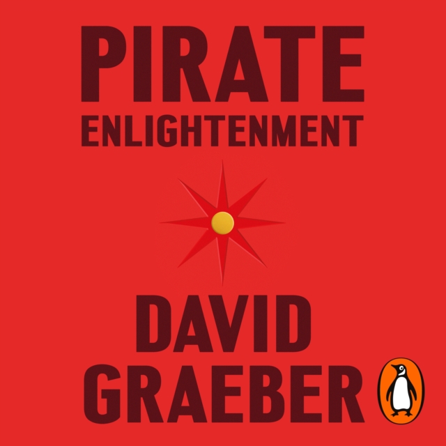 Pirate Enlightenment, or the Real Libertalia, eAudiobook MP3 eaudioBook