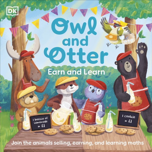 Owl and Otter: Earn and Learn : Join the Animals Selling, Earning, and Learning Maths, Paperback / softback Book