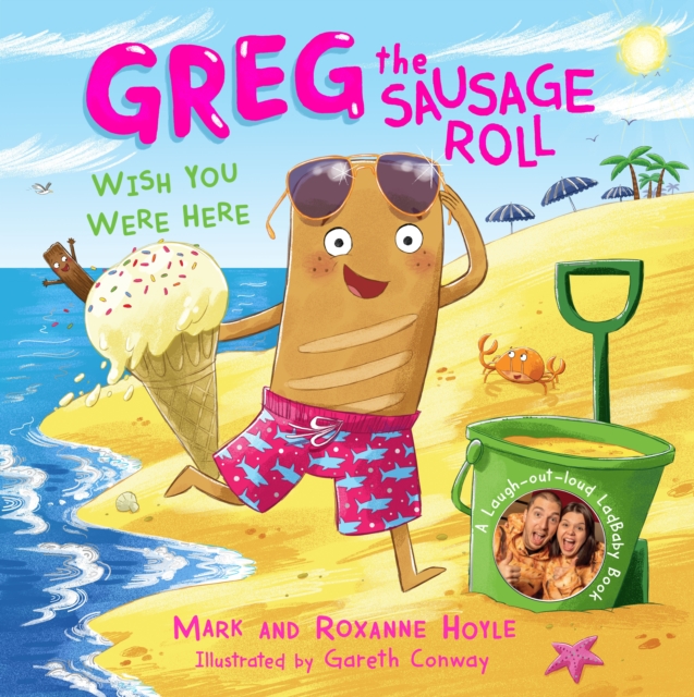 Greg the Sausage Roll: Wish You Were Here, Hardback Book