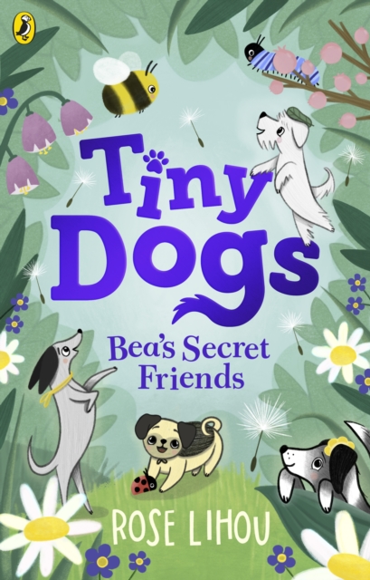 Tiny Dogs: Bea s Secret Friends, EPUB eBook