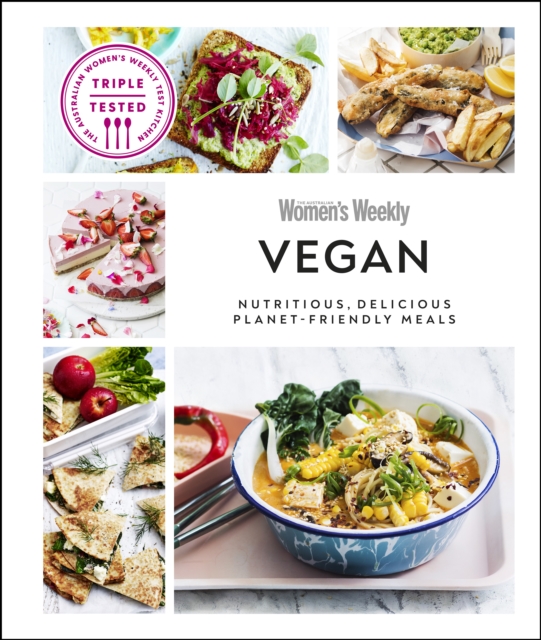 Australian Women's Weekly Vegan : Nutritious, Delicious Planet-friendly Meals, EPUB eBook