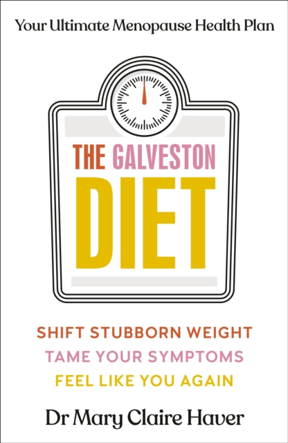 The Galveston Diet : Your Ultimate Menopause Health Plan, EPUB eBook