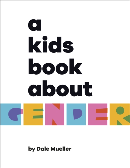 A Kids Book About Gender, Hardback Book