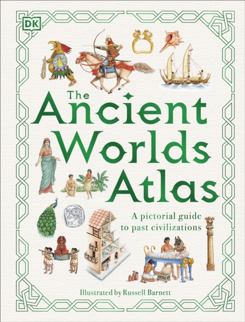 The Ancient Worlds Atlas : A Pictorial Guide to Past Civilizations, EPUB eBook