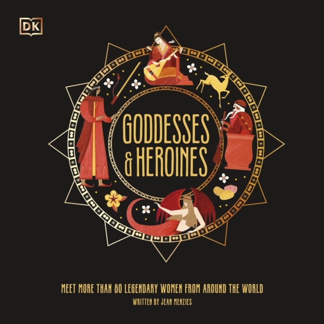 Goddesses and Heroines : Meet More Than 80 Legendary Women From Around the World, eAudiobook MP3 eaudioBook