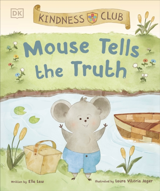 Kindness Club Mouse Tells the Truth : Join the Kindness Club as They Learn To Be Kind, EPUB eBook