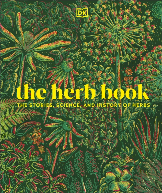 The Herb Book : The Stories, Science, and History of Herbs, EPUB eBook