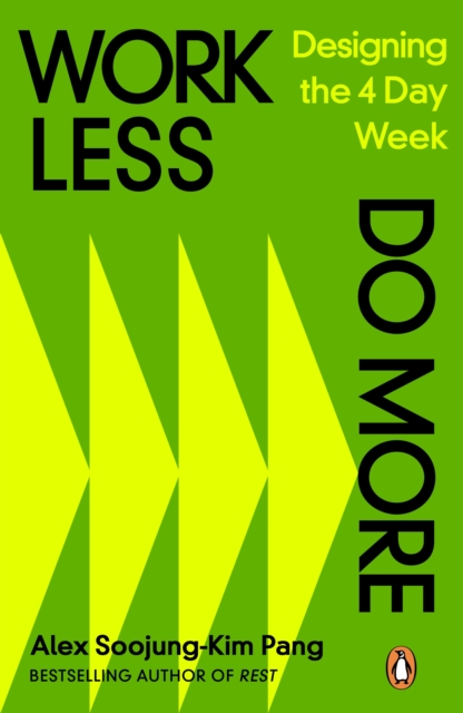Work Less, Do More : Designing the 4-Day Week, Paperback / softback Book