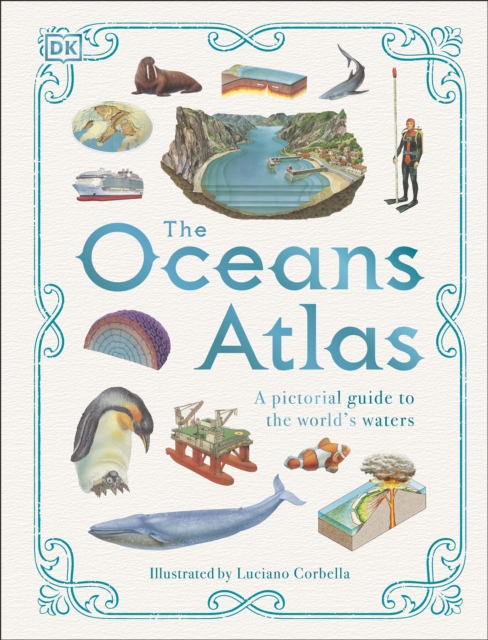 The Oceans Atlas : A Pictorial Guide to the World's Waters, EPUB eBook