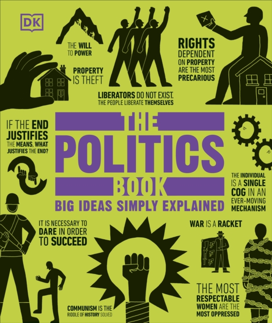 The Politics Book : Big Ideas Simply Explained, Hardback Book