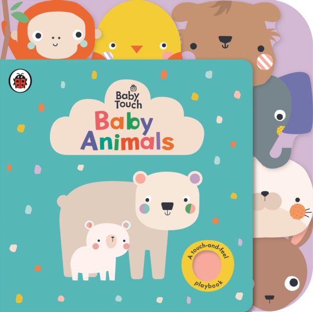 Baby Touch: Baby Animals : A touch-and-feel playbook, Board book Book