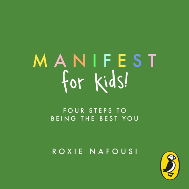 Manifest for Kids : FOUR STEPS TO BEING THE BEST YOU, eAudiobook MP3 eaudioBook