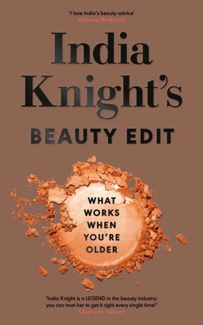 India Knight's Beauty Edit, Hardback Book