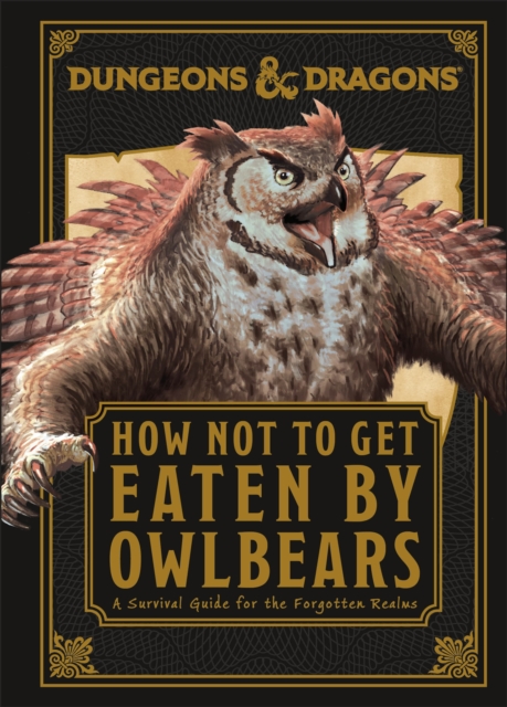 Dungeons & Dragons How Not To Get Eaten by Owlbears, Hardback Book