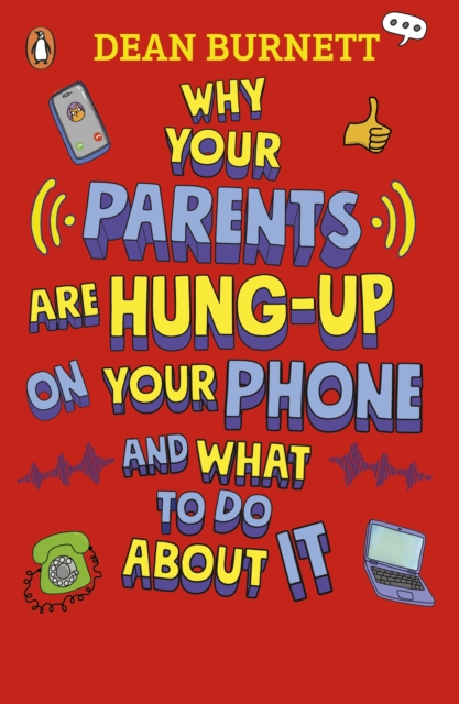 Why Your Parents Are Hung-Up on Your Phone, Paperback / softback Book