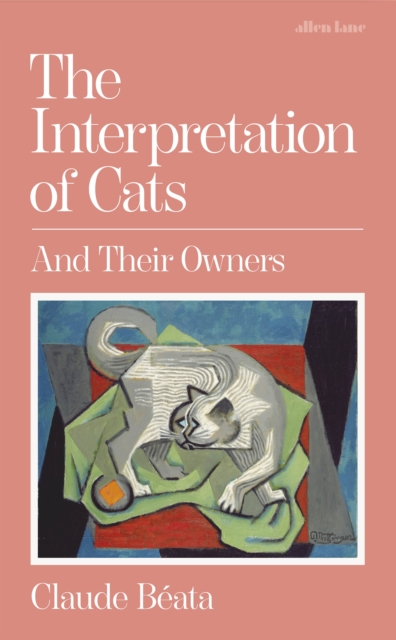 The Interpretation of Cats : And Their Owners, Hardback Book