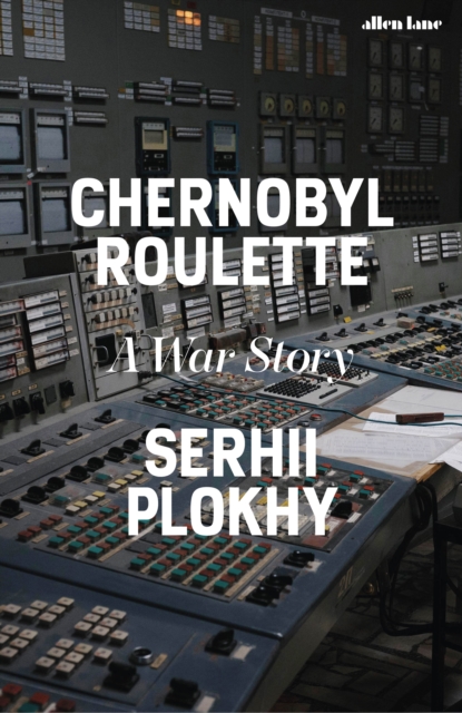 Chernobyl Roulette : A War Story, Hardback Book