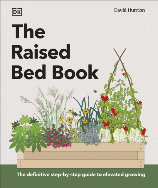 The Raised Bed Book : Get the Most from Your Raised Bed, Every Step of the Way, EPUB eBook