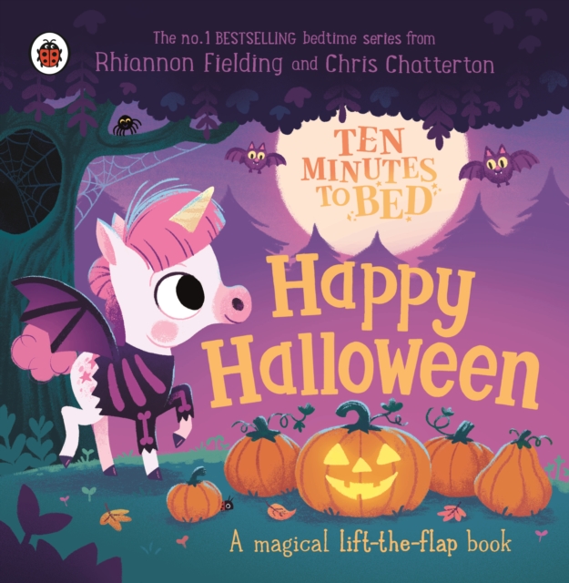 Ten Minutes to Bed: Happy Halloween! : A magical lift-the-flap book, Board book Book