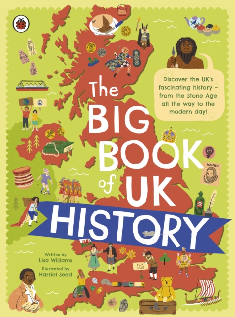 The Big Book of UK History : An illustrated account of UK history for 7-11 year olds, EPUB eBook