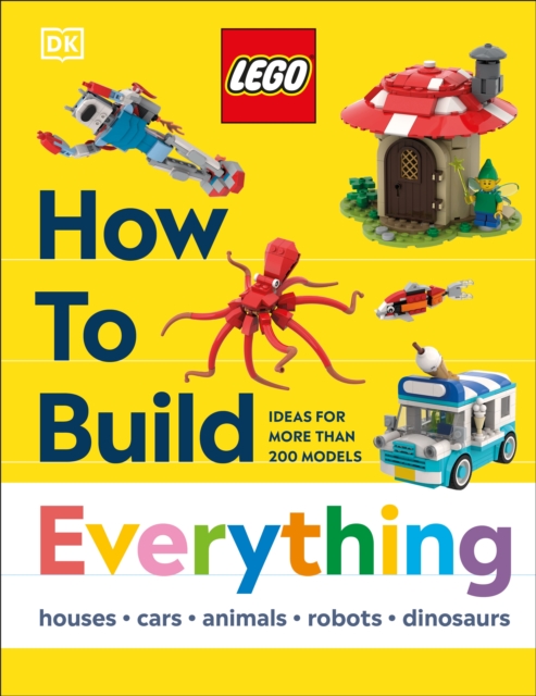 LEGO How to Build Everything, Hardback Book