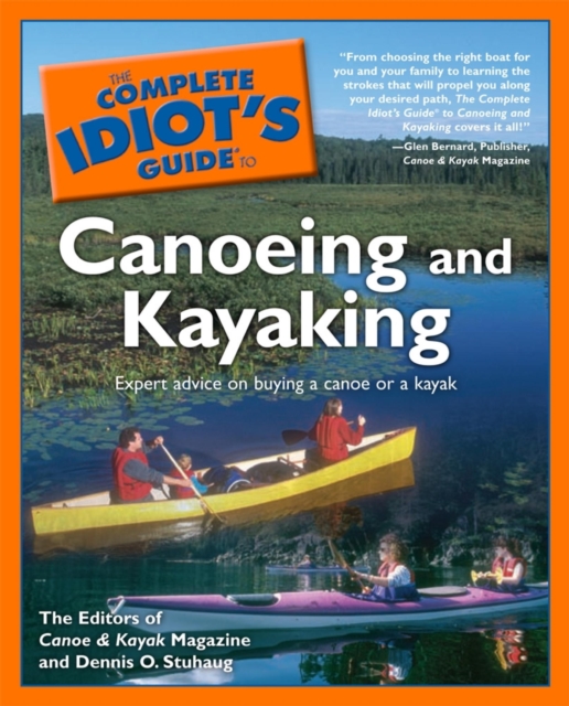 The Complete Idiot's Guide to Canoeing and Kayaking : Expert Advice on Buying a Canoe or a Kayak, EPUB eBook