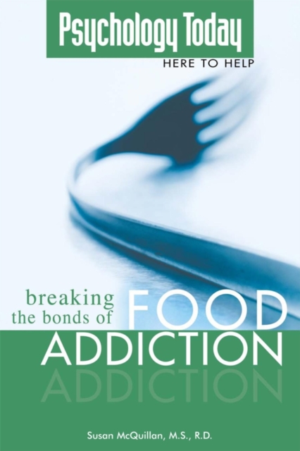 Psychology Today: Breaking the Bonds of Food Addiction, EPUB eBook