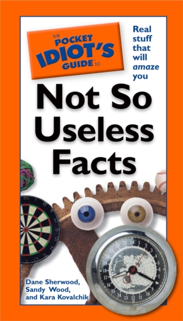 The Pocket Idiot's Guide to Not So Useless Facts, EPUB eBook