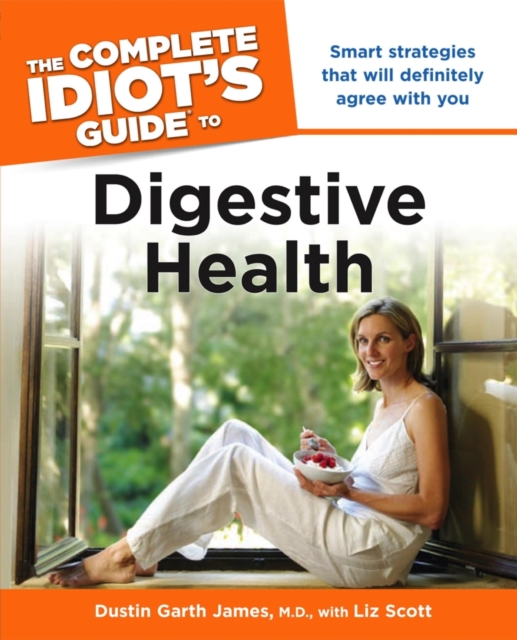The Complete Idiot's Guide to Digestive Health : Smart Strategies That Will Definitely Agree with You, EPUB eBook