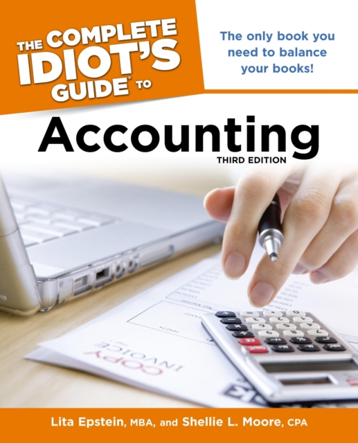 The Complete Idiot's Guide to Accounting, 3rd Edition : The Only Book You Need to Balance Your Books!, EPUB eBook