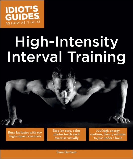 High Intensity Interval Training : Burn Fat Faster with 60-Plus High-Impact Exercises, EPUB eBook
