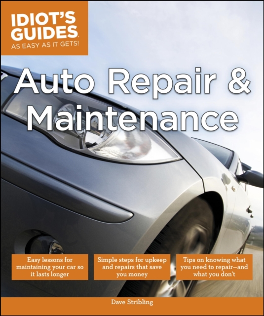 Auto Repair and Maintenance : Easy Lessons for Maintaining Your Car So It Lasts Longer, EPUB eBook