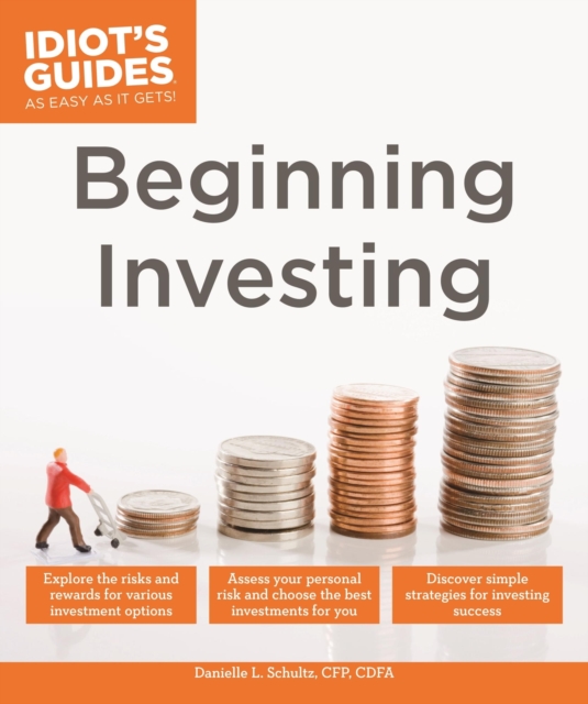 Beginning Investing : Explore the Risks and Rewards for Various Investment Options, EPUB eBook