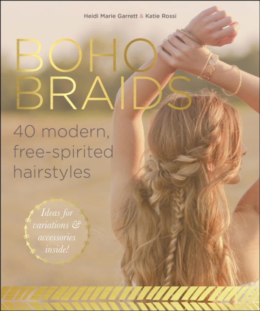 Boho Braids : 40 Modern, Free-Spirited Hairstyles, EPUB eBook