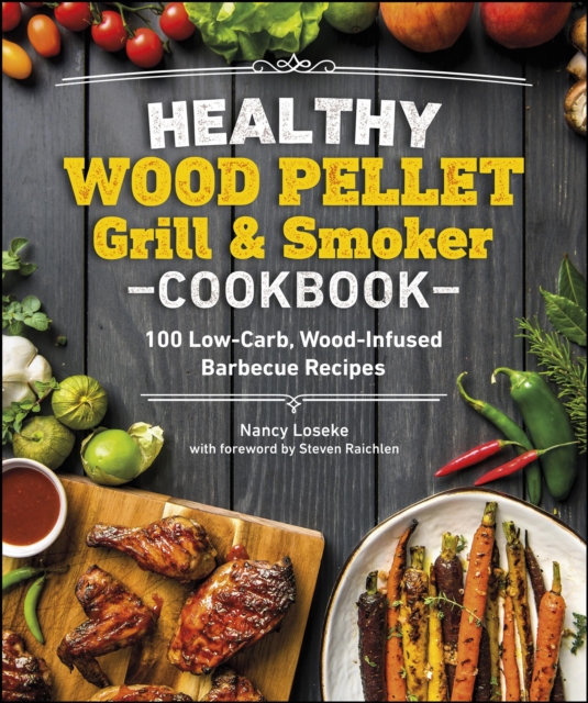 Healthy Wood Pellet Grill & Smoker Cookbook : 100 Low-Carb Wood-Infused Barbecue Recipes, EPUB eBook