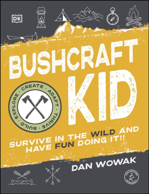 Bushcraft Kid : Survive in the Wild and Have Fun Doing It!, EPUB eBook